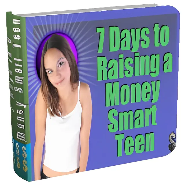 eCover representing 7 Days To Raising A Money Smart Teen eBooks & Reports with Resell Rights