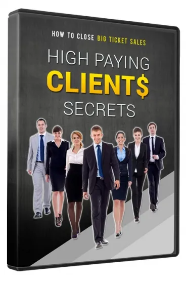 eCover representing High Paying Clients Secrets Video Upsell eBooks & Reports/Videos, Tutorials & Courses with Master Resell Rights