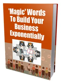 Magic Words To Build Your Business Exponentially small