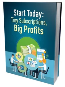 Tiny Subscriptions Big Profits small