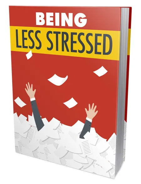 eCover representing Being Less Stressed eBooks & Reports with Resell Rights