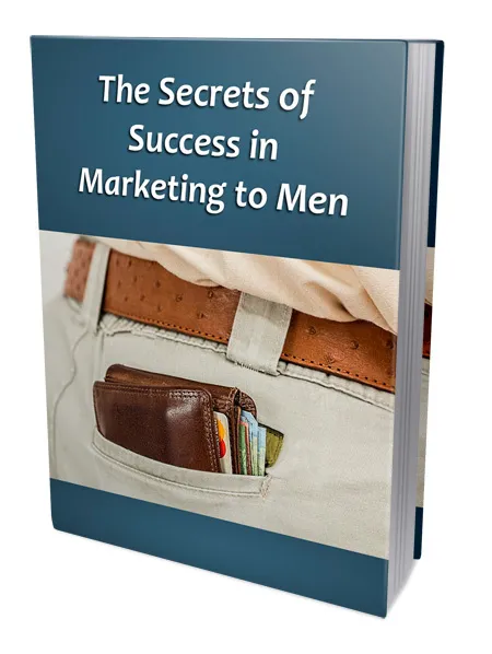 eCover representing Secrets of Success in Marketing to Men eBooks & Reports with Private Label Rights