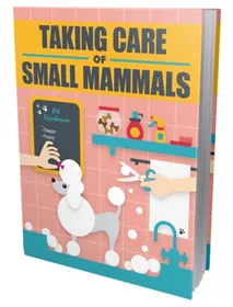Taking Care Of Small Mammals small