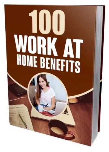 eCover representing 100 Work At Home Benefits eBooks & Reports with Master Resell Rights