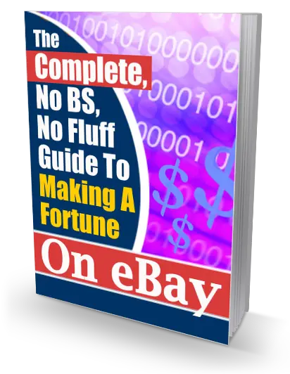 eCover representing The Complete Guide To Making A Fortune On eBay eBooks & Reports with Master Resell Rights
