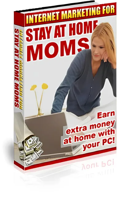 eCover representing Internet Marketing For Stay At Home Moms eBooks & Reports with Private Label Rights