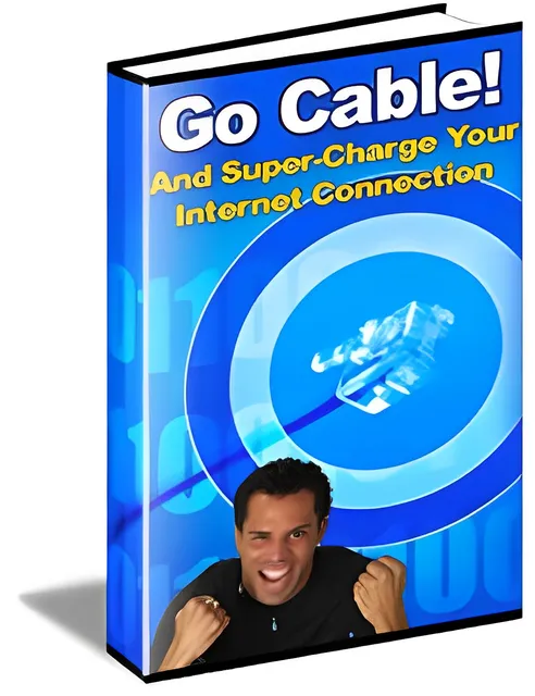 eCover representing Go Cable! And Supercharge Your Internet Connection eBooks & Reports with Private Label Rights