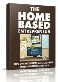 The Home Based Entrepreneur small