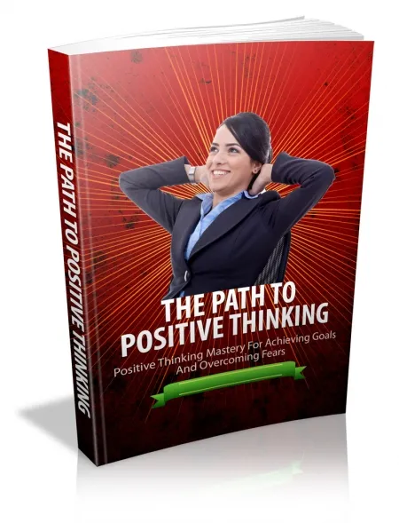 eCover representing The Path To Positive Thinking eBooks & Reports with Master Resell Rights
