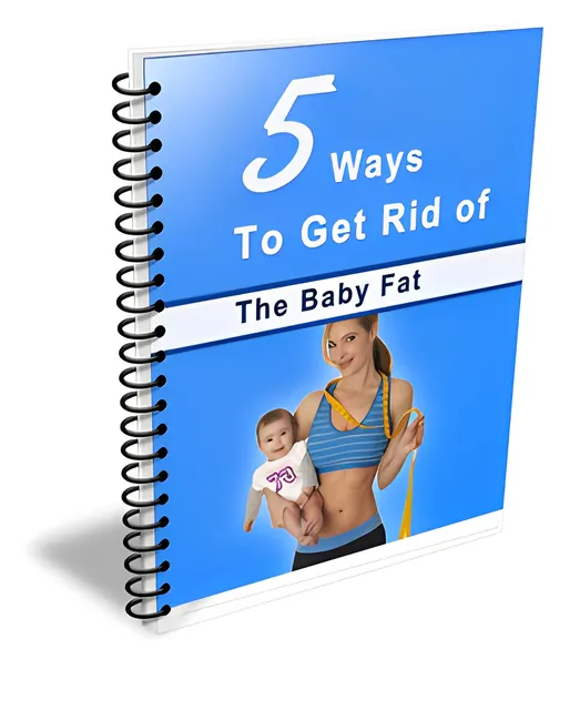 eCover representing 5 Ways To Get Rid Of The Baby Fat eBooks & Reports with Private Label Rights