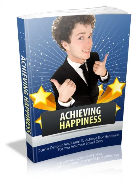 eCover representing Achieving Happiness eBooks & Reports with Master Resell Rights