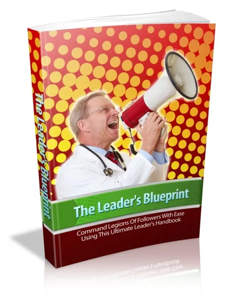 eCover representing The Leader's Blueprint eBooks & Reports with Master Resell Rights