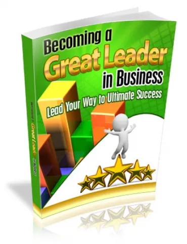 eCover representing Becoming a Great Leader in Business eBooks & Reports with Master Resell Rights