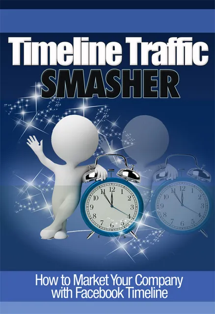 eCover representing Timeline Traffic Smasher Videos, Tutorials & Courses with Private Label Rights