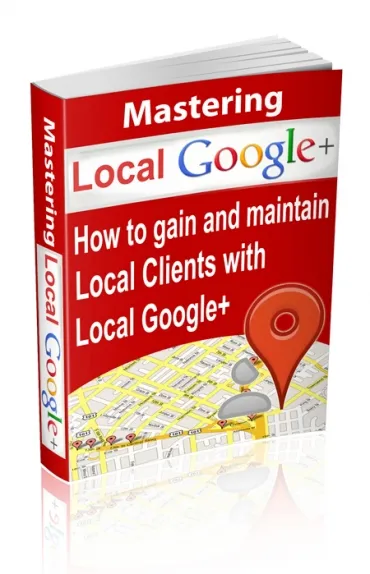 eCover representing Mastering Local Google+ eBooks & Reports with Master Resell Rights