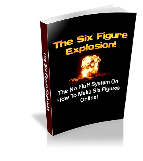eCover representing The Six Figure Explosion! eBooks & Reports with Master Resell Rights