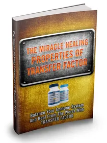 The Miracle Healing Properties Of Transfer Factor small