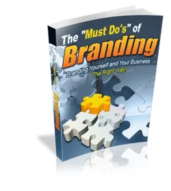 The “Must Do's” Of Branding small