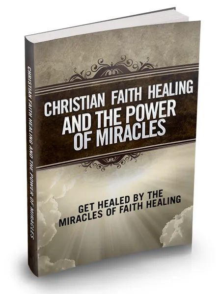 eCover representing Christian Faith Healing And The Power Of Miracles eBooks & Reports with Master Resell Rights