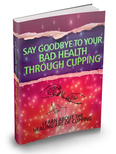 eCover representing Say Goodbye To Your Bad Health Through Cupping eBooks & Reports with Master Resell Rights