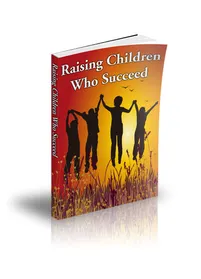 Raising Children Who Succeed small