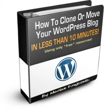 eCover representing How To Clone Or Move Your Wordpress Blog In Less Than 10 Minutes  with Master Resell Rights