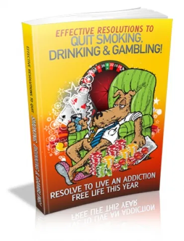 eCover representing Effective Resolutions To Quit Smoking, Drinking & Gambling! eBooks & Reports with Master Resell Rights