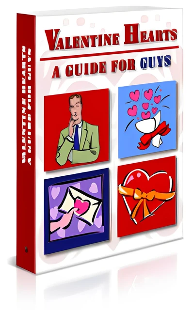 eCover representing Valentine Hearts : A Guide for Guys eBooks & Reports with Resell Rights