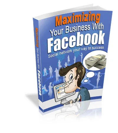 eCover representing Maximizing Your Business With Facebook eBooks & Reports with Master Resell Rights