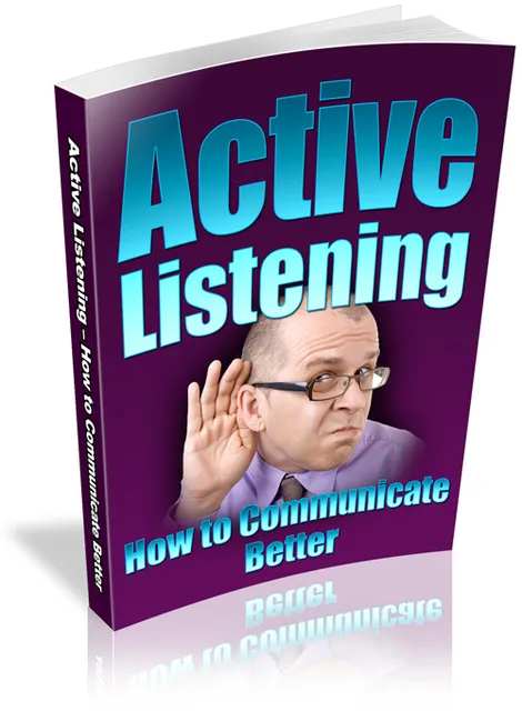 eCover representing Active Listening - How To Communicate Better eBooks & Reports with Master Resell Rights