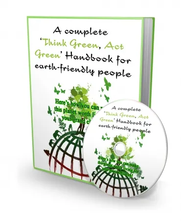 eCover representing A Complete 'Think Green, Act Green' Handbook For Earth-Friendly People eBooks & Reports with Master Resell Rights