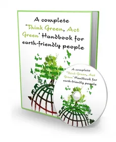 A Complete 'Think Green, Act Green' Handbook For Earth-Friendly People small
