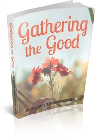 Gathering the Good small