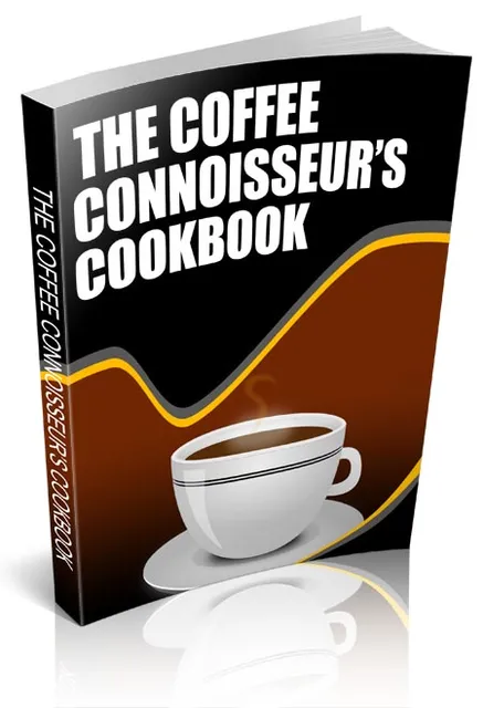 eCover representing The Coffee Connoiseurs Cookbook eBooks & Reports with Master Resell Rights