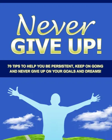 eCover representing Never Give Up eBooks & Reports with Master Resell Rights