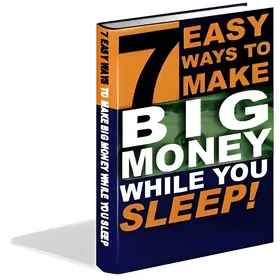 7 Easy Ways To Make Big Money While You Sleep! small