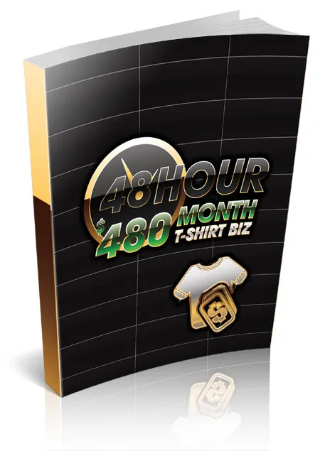eCover representing 48 Hour $480 Month T-Shirt Biz eBooks & Reports with Master Resell Rights