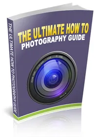 The Ultimate How To Photography Guide small