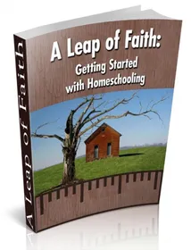 A Leap of Faith: Getting Started with Homeschooling small