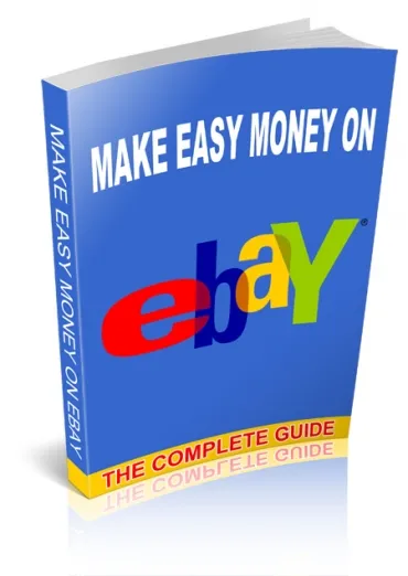 eCover representing The Complete Guide To Making Easy Money On Ebay eBooks & Reports with Personal Use Rights
