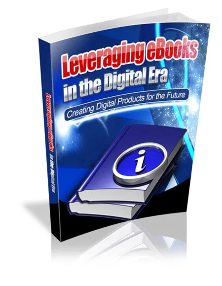 eCover representing Leveraging eBooks in the Digital Era eBooks & Reports with Master Resell Rights