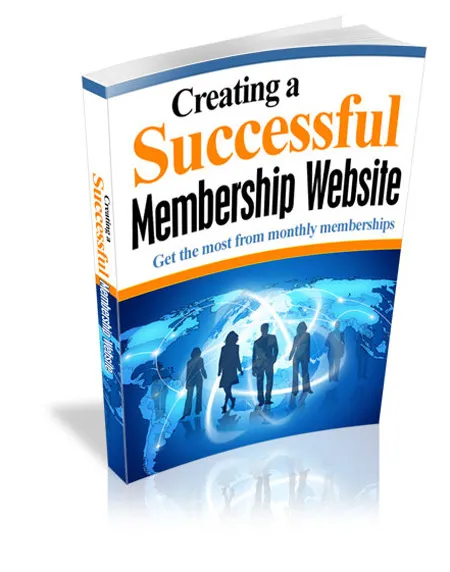 eCover representing Creating a Successful Membership Website eBooks & Reports with Master Resell Rights
