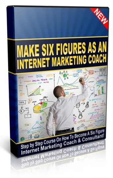 eCover representing Make Six Figures As An Internet Marketing Coach Videos, Tutorials & Courses with Personal Use Rights