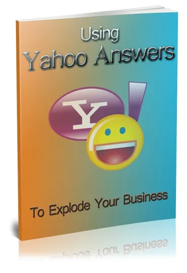 eCover representing Using Yahoo Answers To Build Your Business eBooks & Reports with Master Resell Rights