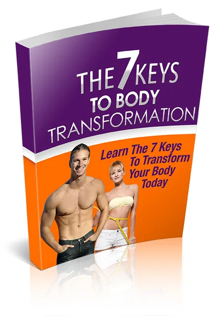 eCover representing The 7 Keys To Body Transformation eBooks & Reports/Videos, Tutorials & Courses with Private Label Rights