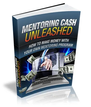 eCover representing Mentoring Cash Unleashed eBooks & Reports with Master Resell Rights