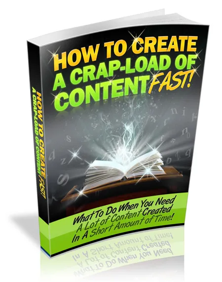 eCover representing How to Create a Crapload of Content Fast eBooks & Reports/Videos, Tutorials & Courses with Master Resell Rights