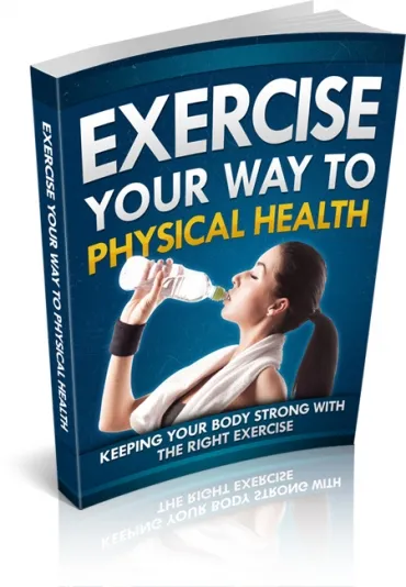 eCover representing Exercise Your Way To Physical Health eBooks & Reports with Master Resell Rights