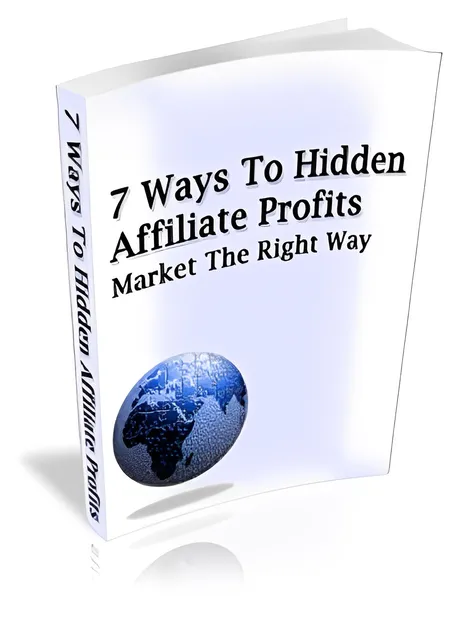 eCover representing 7 Ways To Hidden Affiliate Profits eBooks & Reports with Master Resell Rights