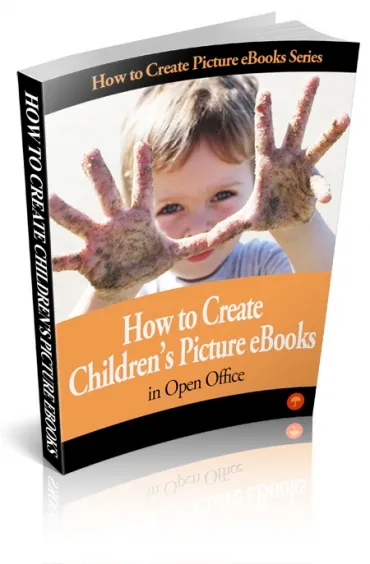 eCover representing How to Create Children's Picture eBooks in Open Office eBooks & Reports with Private Label Rights